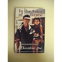 In the Arms of Grace: One Child's Journey In the Arms of Grace: One Child's Journey Hardcover