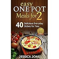 Easy One Pot Meals for 2: 40 Delicious Everyday Dishes for Two without the cleaning up! Easy One Pot Meals for 2: 40 Delicious Everyday Dishes for Two without the cleaning up! Kindle Paperback Mass Market Paperback