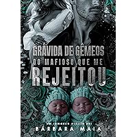 Grávida de gêmeos do mafioso que me rejeitou (Portuguese Edition) Grávida de gêmeos do mafioso que me rejeitou (Portuguese Edition) Kindle