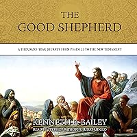 The Good Shepherd: A Thousand-Year Journey from Psalm 23 to the New Testament The Good Shepherd: A Thousand-Year Journey from Psalm 23 to the New Testament Audible Audiobook Audio CD