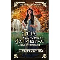 Filia and the Fall Festival: A Little Mermaid Retelling Filia and the Fall Festival: A Little Mermaid Retelling Kindle Paperback
