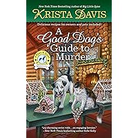 A Good Dog's Guide to Murder (A Paws & Claws Mystery) A Good Dog's Guide to Murder (A Paws & Claws Mystery) Mass Market Paperback Kindle Audible Audiobook Library Binding Audio CD