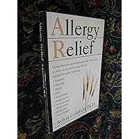 Allergy Relief: Choosing the Most Current Natural Therapies Allergy Relief: Choosing the Most Current Natural Therapies Paperback Mass Market Paperback
