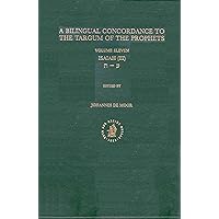 A Bilingual Concordance to the Targum of the Prophets: Isaiah, Ayin-Taw (11) (Bilingual Concordance to the Targum of the Prophets, 11) (Hebrew Edition)