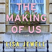 The Making of Us: A Novel The Making of Us: A Novel Audible Audiobook Kindle Paperback