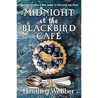 Midnight at the Blackbird Cafe: A Novel Midnight at the Blackbird Cafe: A Novel Kindle Audible Audiobook Paperback Hardcover Audio CD