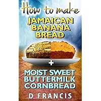 How to Make Jamaican Banana Bread: + Moist Sweet Corn Bread