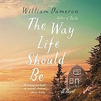 The Way Life Should Be: A Novel The Way Life Should Be: A Novel Audible Audiobook Kindle Hardcover Paperback Audio CD