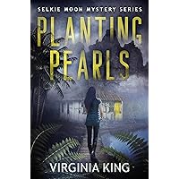 Planting Pearls: a psychological mystery with a haunting twist (The Secrets of Selkie Moon Mystery Series) (Book 1) Planting Pearls: a psychological mystery with a haunting twist (The Secrets of Selkie Moon Mystery Series) (Book 1) Kindle
