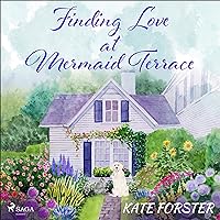 Finding Love at Mermaid Terrace Finding Love at Mermaid Terrace Audible Audiobook Kindle Paperback Digital