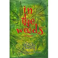 In the Weeds In the Weeds Kindle Paperback