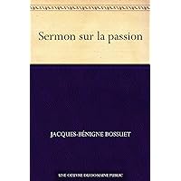 Sermon sur la passion (French Edition)