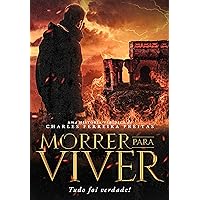 Morrer para Viver: Tudo foi Verdade (Portuguese Edition) Morrer para Viver: Tudo foi Verdade (Portuguese Edition) Kindle Paperback