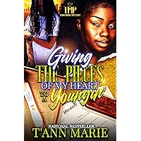 GIVING THE PIECES OF MY HEART TO A YOUNGIN' (GIVING THE PIECES OF MY HEART TO A YOUNGIN' (COMPLETED SERIES) Book 1) GIVING THE PIECES OF MY HEART TO A YOUNGIN' (GIVING THE PIECES OF MY HEART TO A YOUNGIN' (COMPLETED SERIES) Book 1) Kindle Paperback