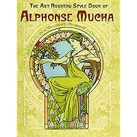 The Art Nouveau Style Book of Alphonse Mucha (Dover Fine Art, History of Art) The Art Nouveau Style Book of Alphonse Mucha (Dover Fine Art, History of Art) Paperback Kindle