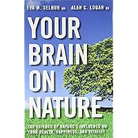 Your Brain On Nature Your Brain On Nature Paperback Kindle
