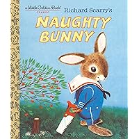 Richard Scarry's Naughty Bunny (Little Golden Book) Richard Scarry's Naughty Bunny (Little Golden Book) Hardcover Board book Paperback