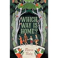 Which Way Is Home? Which Way Is Home? Hardcover Kindle Audible Audiobook Paperback