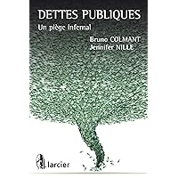 Dettes publiques: Un piège infernal (LSB. HC.LARC.FR) (French Edition) Dettes publiques: Un piège infernal (LSB. HC.LARC.FR) (French Edition) Kindle Paperback