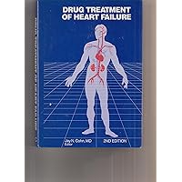 Drug Treatment of Heart Failure Drug Treatment of Heart Failure Hardcover