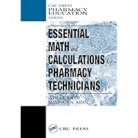 Essential Math and Calculations for Pharmacy Technicians (Pharmacy Education Series) Essential Math and Calculations for Pharmacy Technicians (Pharmacy Education Series) Kindle Paperback Digital