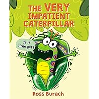 The Very Impatient Caterpillar (A Very Impatient Caterpillar Book) The Very Impatient Caterpillar (A Very Impatient Caterpillar Book) Hardcover Kindle Audible Audiobook Paperback Audio CD