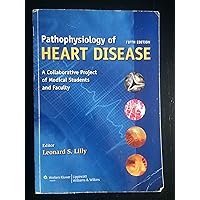 Pathophysiology of Heart Disease: A Collaborative Project of Medical Students and Faculty Pathophysiology of Heart Disease: A Collaborative Project of Medical Students and Faculty Paperback eTextbook