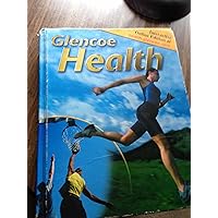 Glencoe Health, Student Edition Glencoe Health, Student Edition Hardcover
