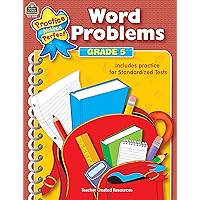 Word Problems Grade 5: Grade 5 (Practice Makes Perfect (Teacher Created Materials)) Word Problems Grade 5: Grade 5 (Practice Makes Perfect (Teacher Created Materials)) Paperback