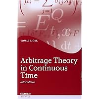 Arbitrage Theory in Continuous Time (Oxford Finance Series) Arbitrage Theory in Continuous Time (Oxford Finance Series) Hardcover