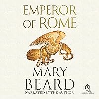 Emperor of Rome: Ruling the Ancient World Emperor of Rome: Ruling the Ancient World Audible Audiobook Hardcover Kindle Paperback