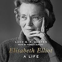 Elisabeth Elliot: A Life Elisabeth Elliot: A Life Hardcover Kindle Audible Audiobook