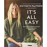 It's All Easy: Delicious Weekday Recipes for the Super-Busy Home Cook It's All Easy: Delicious Weekday Recipes for the Super-Busy Home Cook Hardcover Kindle Spiral-bound