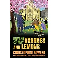 Bryant & May: Oranges and Lemons: A Peculiar Crimes Unit Mystery Bryant & May: Oranges and Lemons: A Peculiar Crimes Unit Mystery Kindle Hardcover