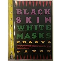 Black Skin, White Masks Black Skin, White Masks Paperback Kindle Hardcover Mass Market Paperback
