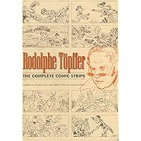 Rodolphe Töpffer: The Complete Comic Strips Rodolphe Töpffer: The Complete Comic Strips Hardcover