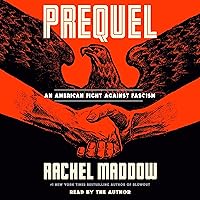 Prequel: An American Fight Against Fascism Prequel: An American Fight Against Fascism Audible Audiobook Kindle Hardcover Paperback Audio CD