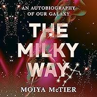 The Milky Way: An Autobiography of Our Galaxy The Milky Way: An Autobiography of Our Galaxy Audible Audiobook Hardcover Kindle Paperback Audio CD