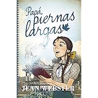 Papá Piernas Largas (Clásicos juveniles) (Spanish Edition) Papá Piernas Largas (Clásicos juveniles) (Spanish Edition) Kindle Paperback
