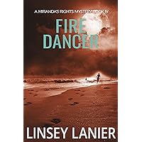 Fire Dancer: Book IV (A Miranda's Rights Mystery 4) Fire Dancer: Book IV (A Miranda's Rights Mystery 4) Kindle Audible Audiobook Paperback