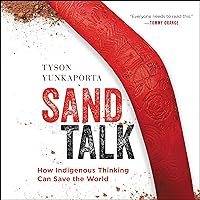 Sand Talk: How Indigenous Thinking Can Save the World Sand Talk: How Indigenous Thinking Can Save the World Audible Audiobook Paperback Kindle Hardcover Audio CD