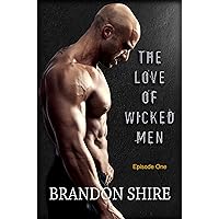 The Love of Wicked Men (Part One) The Love of Wicked Men (Part One) Kindle
