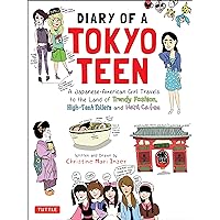 Diary of a Tokyo Teen: A Japanese-American Girl Travels to the Land of Trendy Fashion, High-Tech Toilets and Maid Cafes Diary of a Tokyo Teen: A Japanese-American Girl Travels to the Land of Trendy Fashion, High-Tech Toilets and Maid Cafes Paperback Kindle