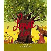 Love Is: An Illustrated Exploration of God’s Greatest Gift (Based on 1 Corinthians 13:4-8) Love Is: An Illustrated Exploration of God’s Greatest Gift (Based on 1 Corinthians 13:4-8) Hardcover Kindle
