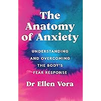 The Anatomy of Anxiety: Understanding and Overcoming the Body's Fear Response The Anatomy of Anxiety: Understanding and Overcoming the Body's Fear Response Paperback Audible Audiobook Kindle Hardcover Audio CD