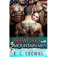 Fireworks with Three Mountain Men: A Contemporary Reverse Harem Romance (Mountain Men of Liberty) Fireworks with Three Mountain Men: A Contemporary Reverse Harem Romance (Mountain Men of Liberty) Kindle Hardcover Paperback