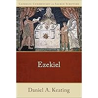 Ezekiel: (A Catholic Bible Commentary on the New Testament by Trusted Catholic Biblical Scholars - CCSS) (Catholic Commentary on Sacred Scripture) Ezekiel: (A Catholic Bible Commentary on the New Testament by Trusted Catholic Biblical Scholars - CCSS) (Catholic Commentary on Sacred Scripture) Paperback Kindle Hardcover