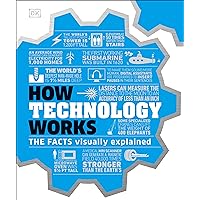 How Technology Works: The Facts Visually Explained (DK How Stuff Works) How Technology Works: The Facts Visually Explained (DK How Stuff Works) Hardcover Kindle
