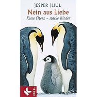 Nein aus Liebe: Klare Eltern – starke Kinder (German Edition) Nein aus Liebe: Klare Eltern – starke Kinder (German Edition) Kindle Audible Audiobook Hardcover Paperback