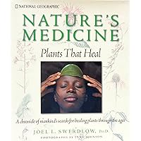 Nature's Medicine: Plants that Heal: A chronicle of mankind's search for healing plants through the ages Nature's Medicine: Plants that Heal: A chronicle of mankind's search for healing plants through the ages Hardcover